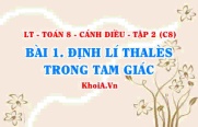 Định lí Thalès, Định lí Thales đảo và hệ quả của định lí Thalès? Toán 8 bài 1 Cánh diều Tập 2 C8